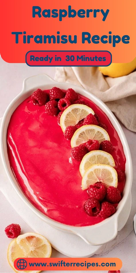 Raspberry tiramisu dessert in a white dish topped with fresh raspberries and lemon slices, with a graphic overlay reading “Raspberry Tiramisu Recipe – Ready in 30 Minutes.”