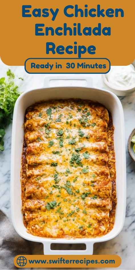 Quick and Easy Chicken Enchilada Recipe – Ready in 30 Minutes