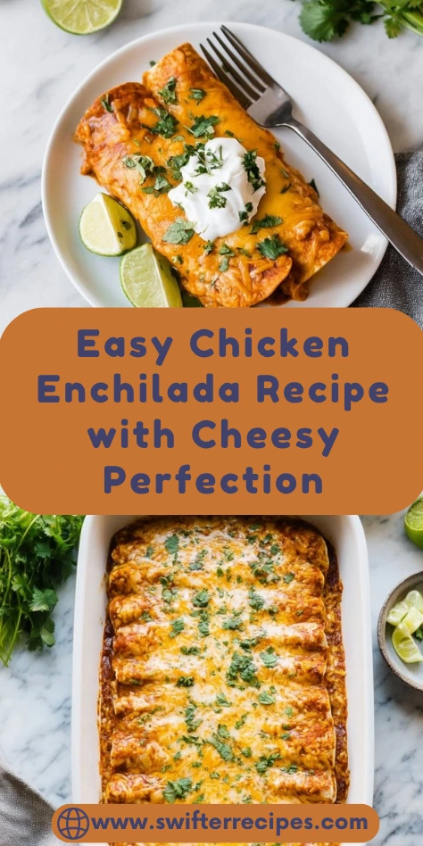 Easy Chicken Enchilada Recipe with Cheesy Perfection