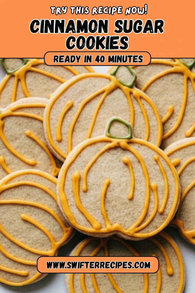 Pumpkin-shaped cinnamon sugar cookies with orange icing and overlay text reading “Try This Recipe Now Cinnamon Sugar Cookies Ready in 40 Minutes” from swifterrecipes.com.