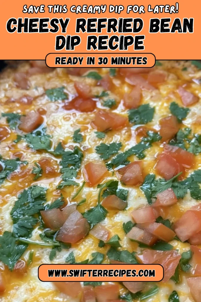 Cheesy refried bean dip recipe topped with melted cheese, tomatoes, and cilantro with bold text overlay promoting an easy 30-minute appetizer.