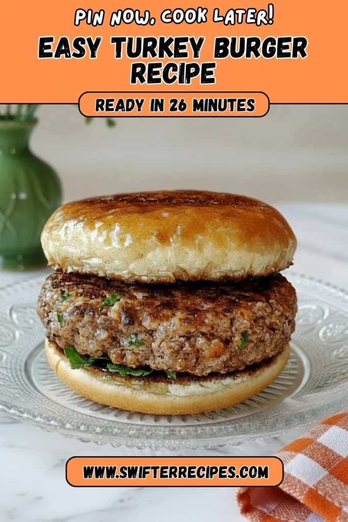 Easy ground turkey burger recipe with juicy patty on toasted bun, ready in 26 minutes