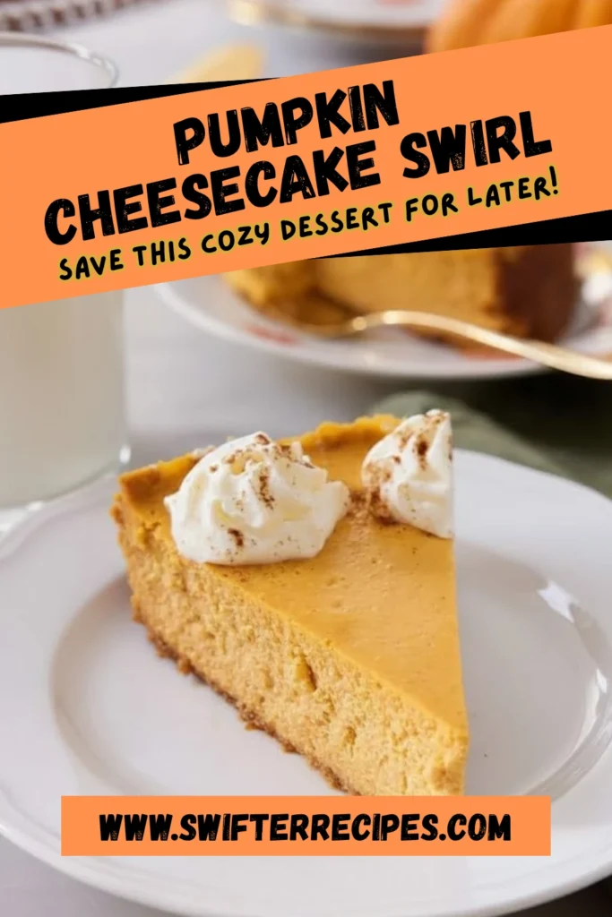 Slice of Pumpkin Cheesecake Swirl topped with whipped cream and cinnamon on a white plate with a cozy fall design banner