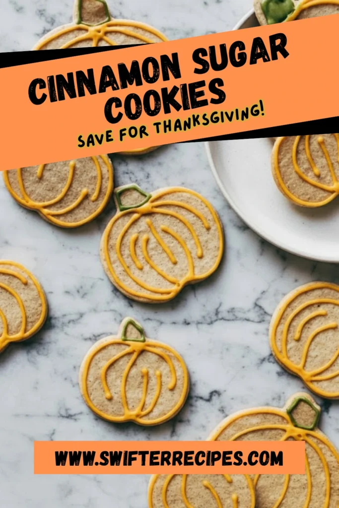 Pumpkin-shaped cinnamon sugar cookies with orange icing and text overlay reading “Cinnamon Sugar Cookies Save for Thanksgiving” from swifterrecipes.com.