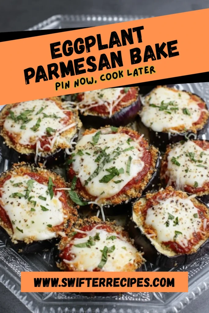 Healthy Eggplant Parmesan Bake topped with marinara sauce, melted mozzarella, and basil, with “Pin Now, Cook Later” text overlay.