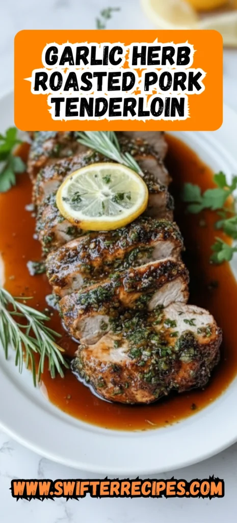 Garlic Herb Roasted Pork Tenderloin with Lemon and Fresh Rosemary