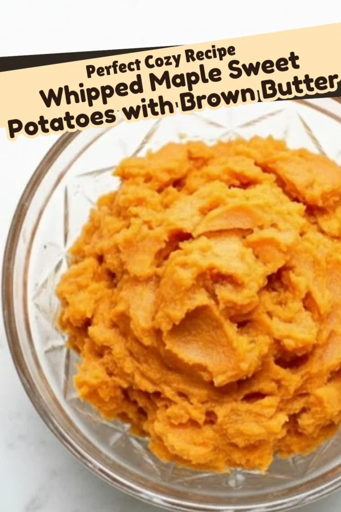 Whipped maple sweet potatoes with brown butter in a glass bowl with recipe title text overlay.