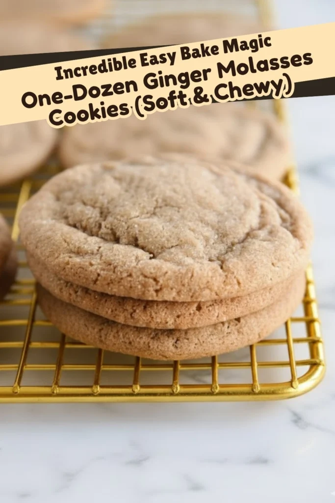 Soft and chewy ginger molasses cookies stacked on a cooling rack with text overlay for an easy one-dozen cookie recipe