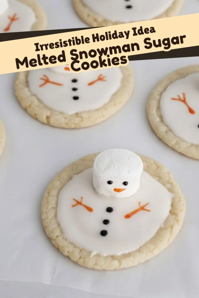 Melted Snowman Sugar Cookies decorated with marshmallow snowmen and icing arms, labeled as an irresistible holiday cookie idea.