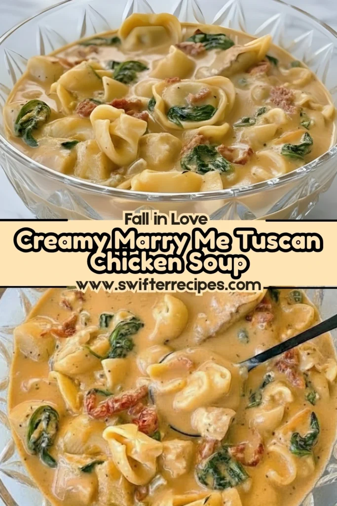 Fall in Love with Creamy Marry Me Tuscan Chicken Soup with Tortellini and Spinach