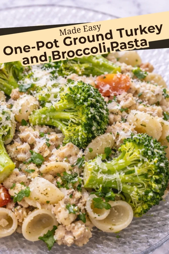 Easy One-Pot Ground Turkey and Broccoli Pasta with Parmesan