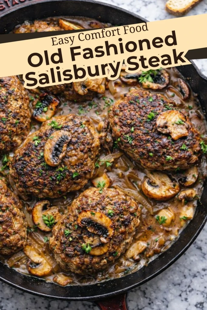 Old Fashioned Salisbury Steak in mushroom gravy with text overlay saying Easy Comfort Food