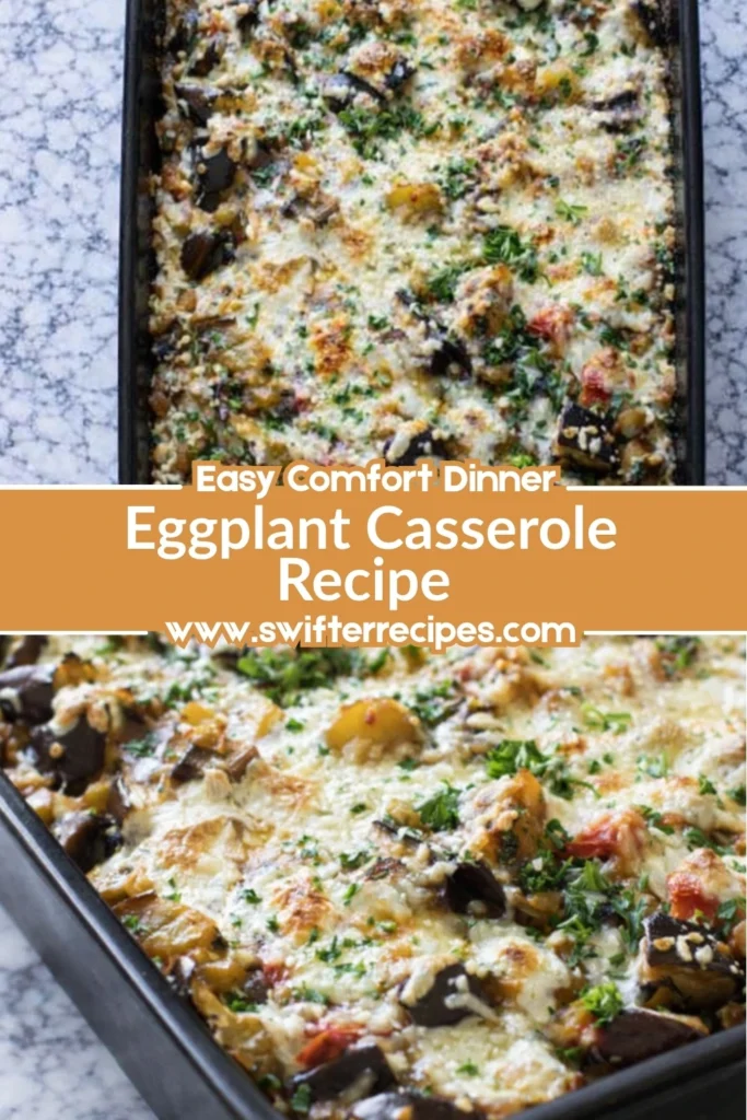 Eggplant casserole recipe image with cheesy baked topping and text overlay reading Easy Comfort Dinner from swifterrecipes dot com