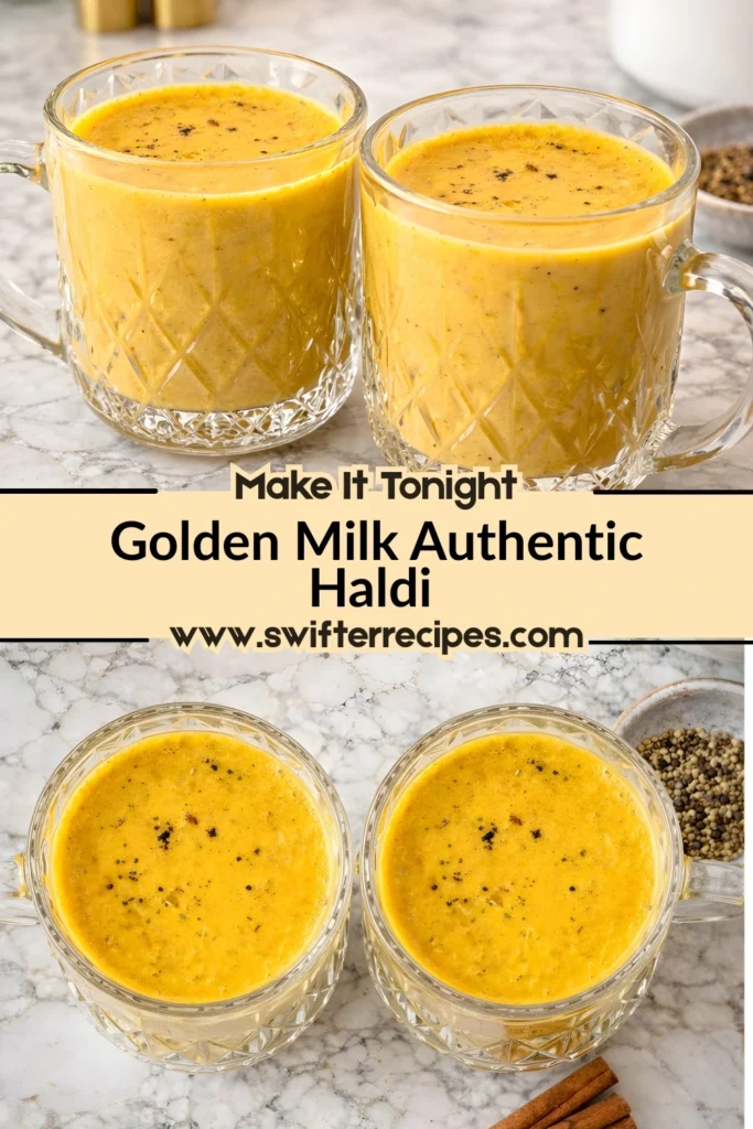 Golden Milk Haldi Doodh Pinterest pin showing two glass mugs and an overhead view, with text Make It Tonight Golden Milk Authentic Haldi and swifterrecipes.com