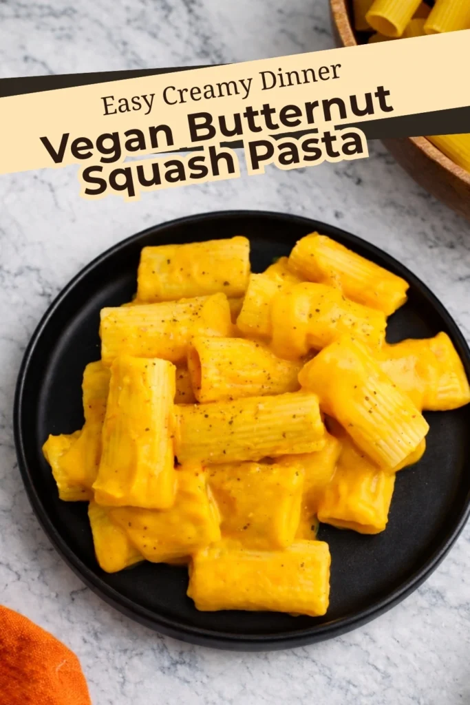 Easy Creamy Vegan Butternut Squash Pasta for Dinner