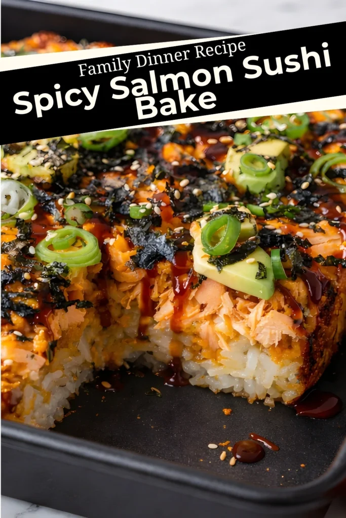Spicy salmon sushi bake family dinner recipe with text overlay showing layered casserole dish