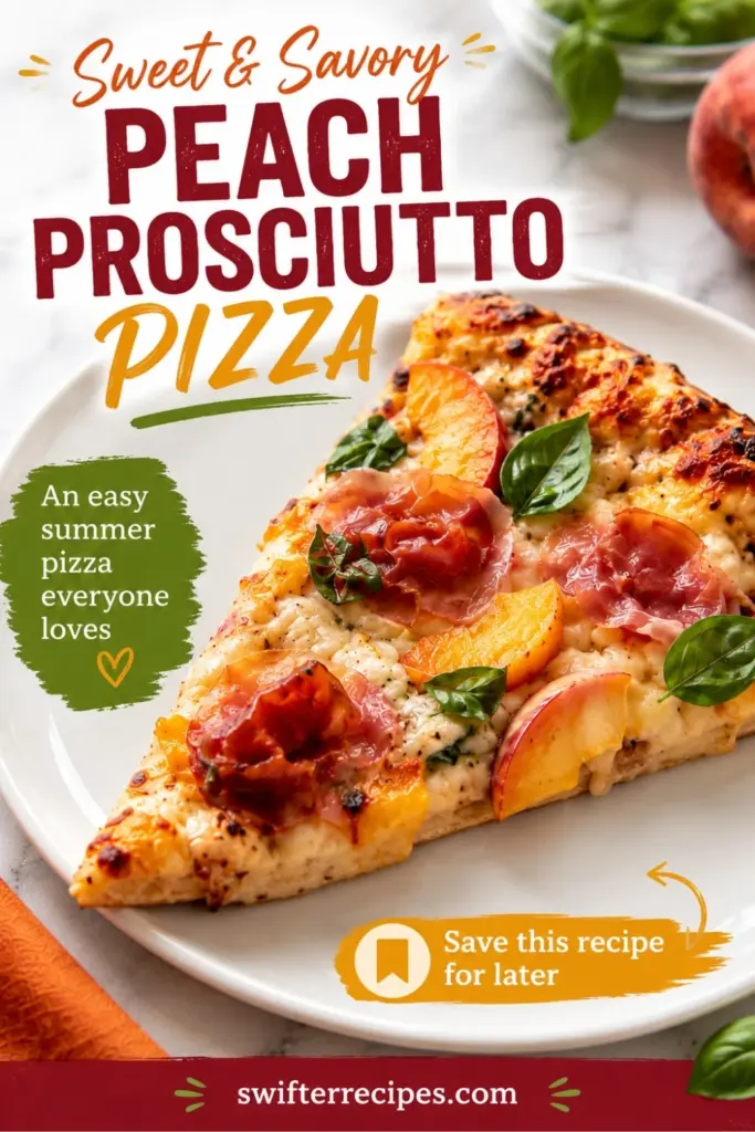 Pinterest pin for peach prosciutto pizza with one cheesy slice topped with fresh peaches, prosciutto, basil, and a save this recipe CTA.