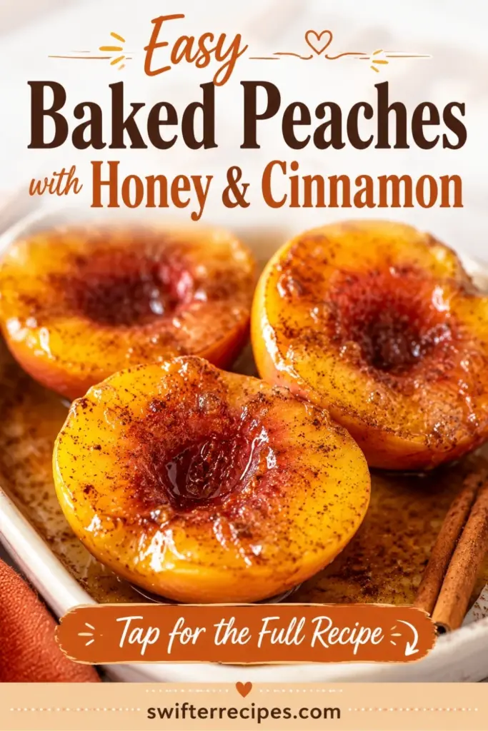 Pinterest pin showing glossy baked peaches with honey and cinnamon, cinnamon sticks, and a tap for the full recipe button.